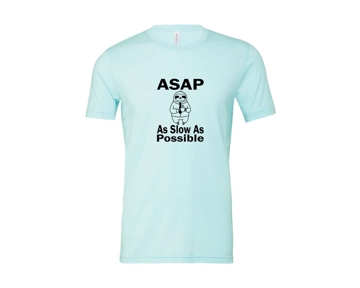 brand:Bella Canvas|color:Heather Ice Blue|Asap As Slow As Possible T Shirt Graphic T-Shirt