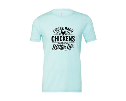 brand:Bella Canvas|color:Heather Ice Blue|I Work Hard So My Chickens Can Have A Be 2 Graphic T-Shirt