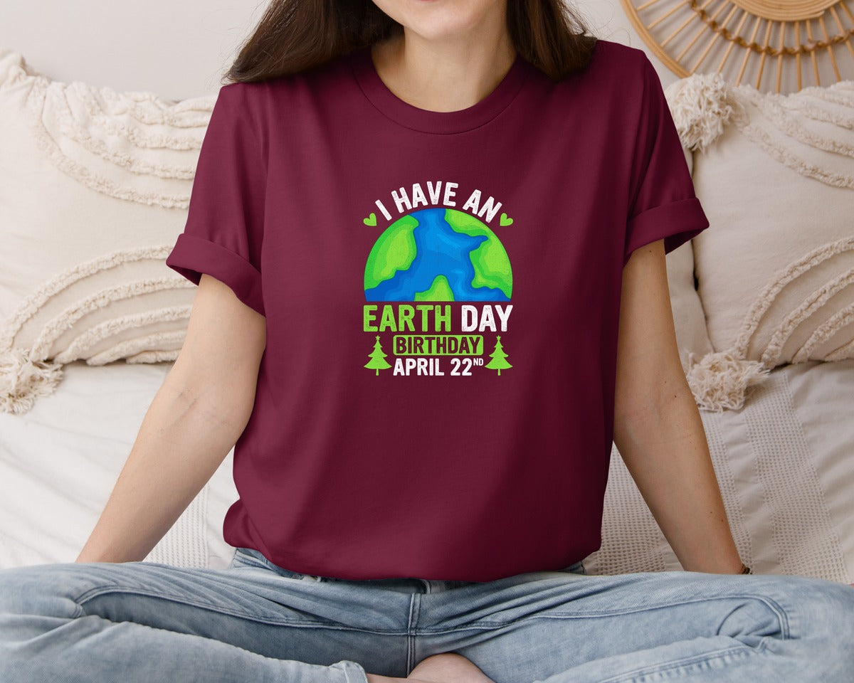 brand:Bella Canvas|color:Heather Maroon|I Have An Earth Day Birthday T Shirt Graphic T-Shirt