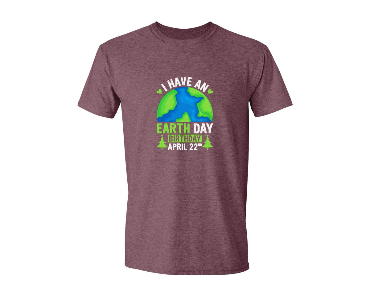brand:Generic|color:Heather Maroon|I Have An Earth Day Birthday T Shirt Graphic T-Shirt