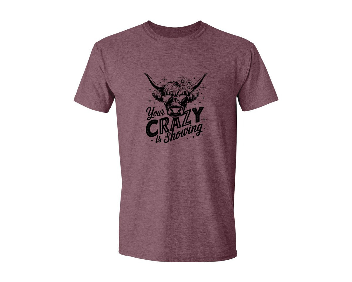 brand:Generic|color:Heather Maroon|Your Crazy Is Showing T Shirt Design Graphic T-Shirt