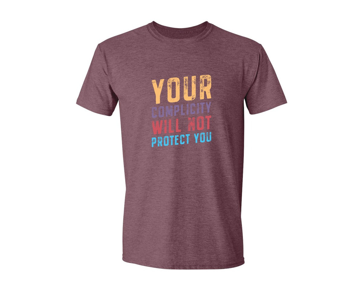brand:Generic|color:Heather Maroon|Your Complicity Will Not Protect You Graphic T-Shirt