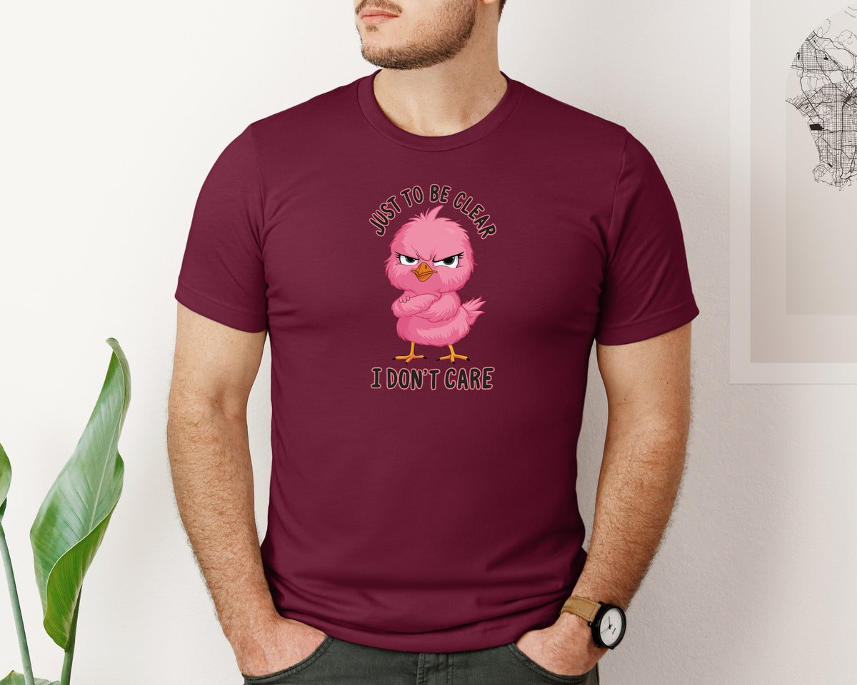 brand:Bella Canvas|color:Heather Maroon|Just To Be Clear I Dont Care Chicekn Graphic T-Shirt