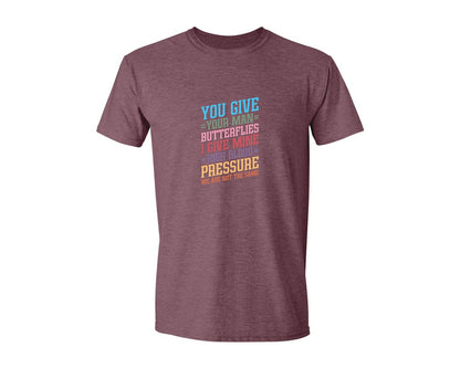 brand:Generic|color:Heather Maroon|You Give Your Man Butterflies I Give Min Graphic T-Shirt