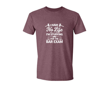 brand:Generic|color:Heather Maroon|I Have No Life Bar Exam Law School Graphic T-Shirt