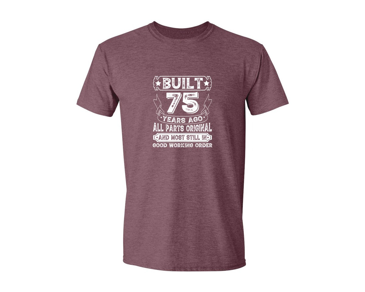 brand:Generic|color:Heather Maroon|Built 75 Years Ago All Parts Original 3 Graphic T-Shirt