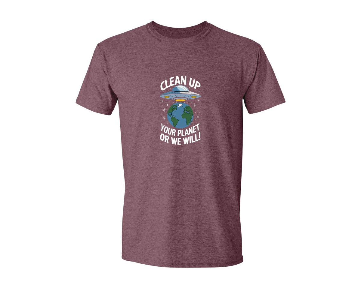 brand:Generic|color:Heather Maroon|Clean Up Your Planet Or We Will Funny Graphic T-Shirt