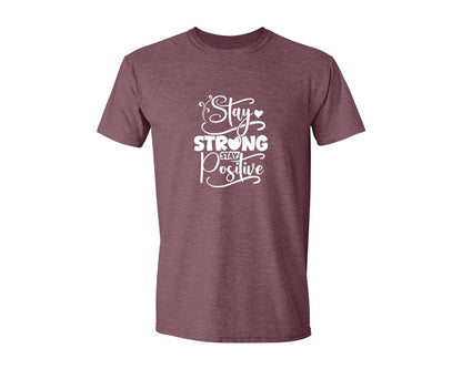 brand:Generic|color:Heather Maroon|Stay Strong Stay Positive 2 Graphic T-Shirt