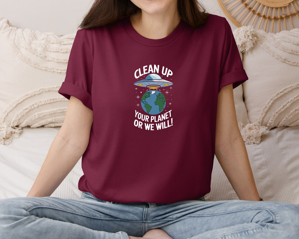 brand:Bella Canvas|color:Heather Maroon|Clean Up Your Planet Or We Will Funny Graphic T-Shirt