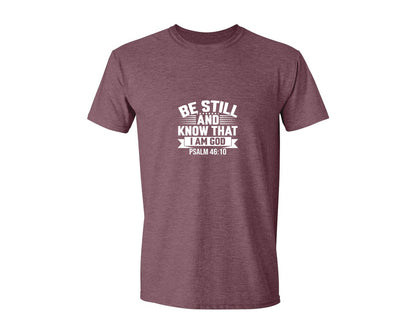 brand:Generic|color:Heather Maroon|Be Still And Know That I Am God Psalm 7 Graphic T-Shirt