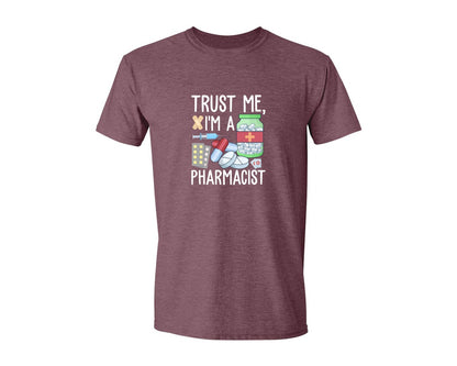 brand:Generic|color:Heather Maroon|Pharmacist Trust Me Career T Shirt Graphic T-Shirt