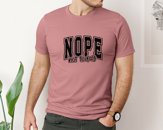 Nope Not Today Graphic T-Shirt