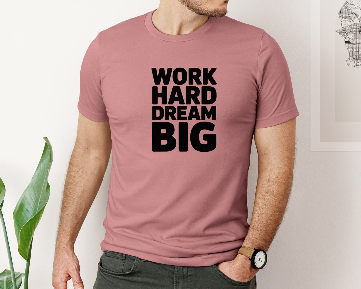 brand:Bella Canvas|color:Heather Mauve|Work Hard Dream Big Motivational Shirt Graphic T-Shirt
