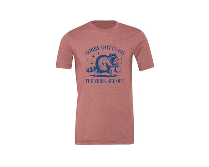 brand:Generic|color:Heather Mauve|Sorry Gotta Go The Vibes Are Off Des Graphic T-Shirt