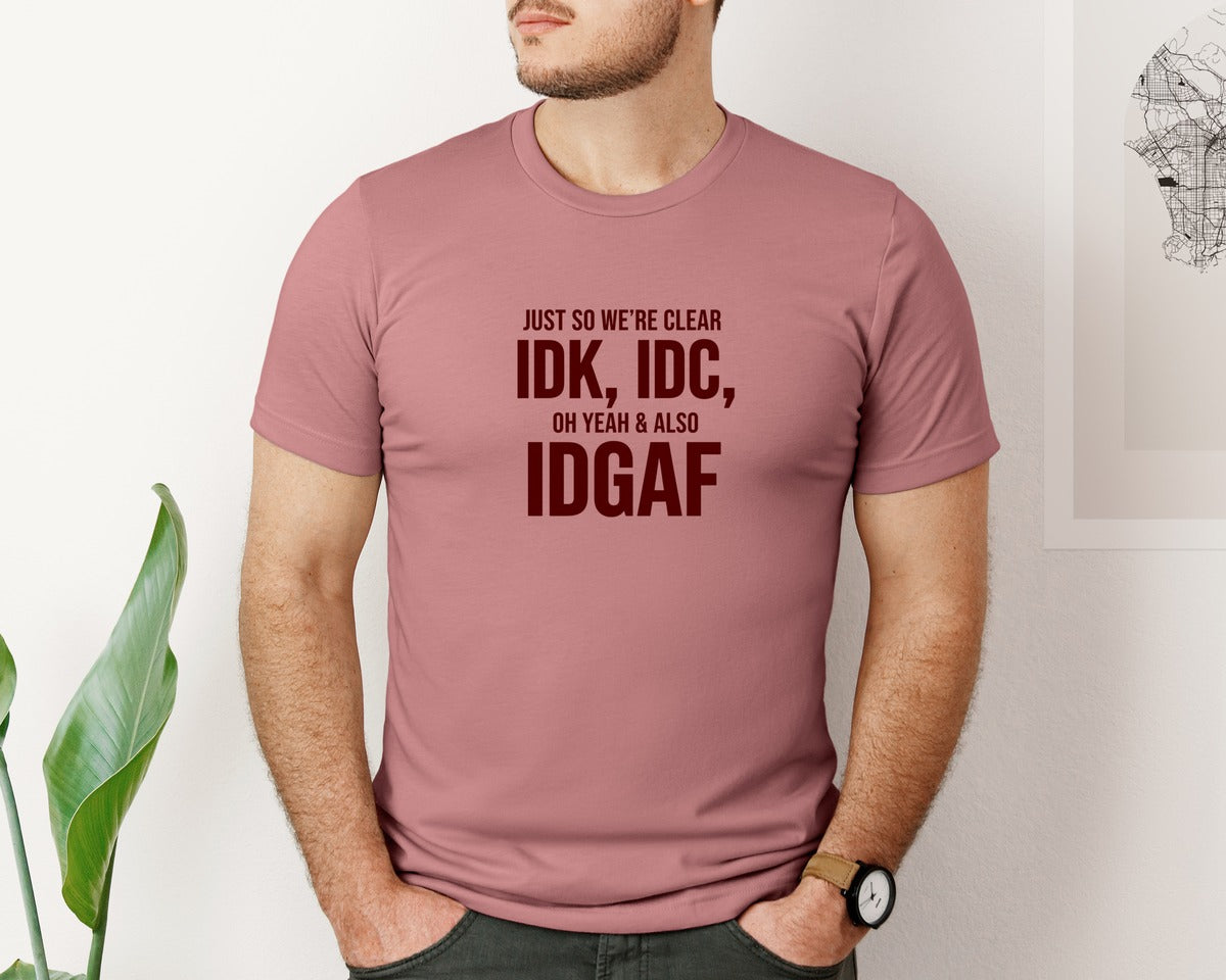 brand:Bella Canvas|color:Heather Mauve|Idk Idc Idgaf Graphic T-Shirt