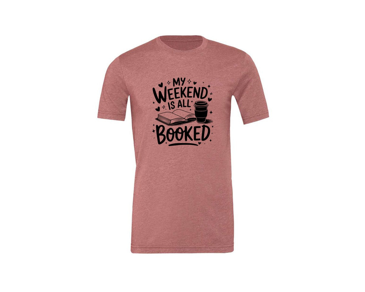 brand:Generic|color:Heather Mauve|My Weekend Is All Booked T Shirt Design 4 Graphic T-Shirt