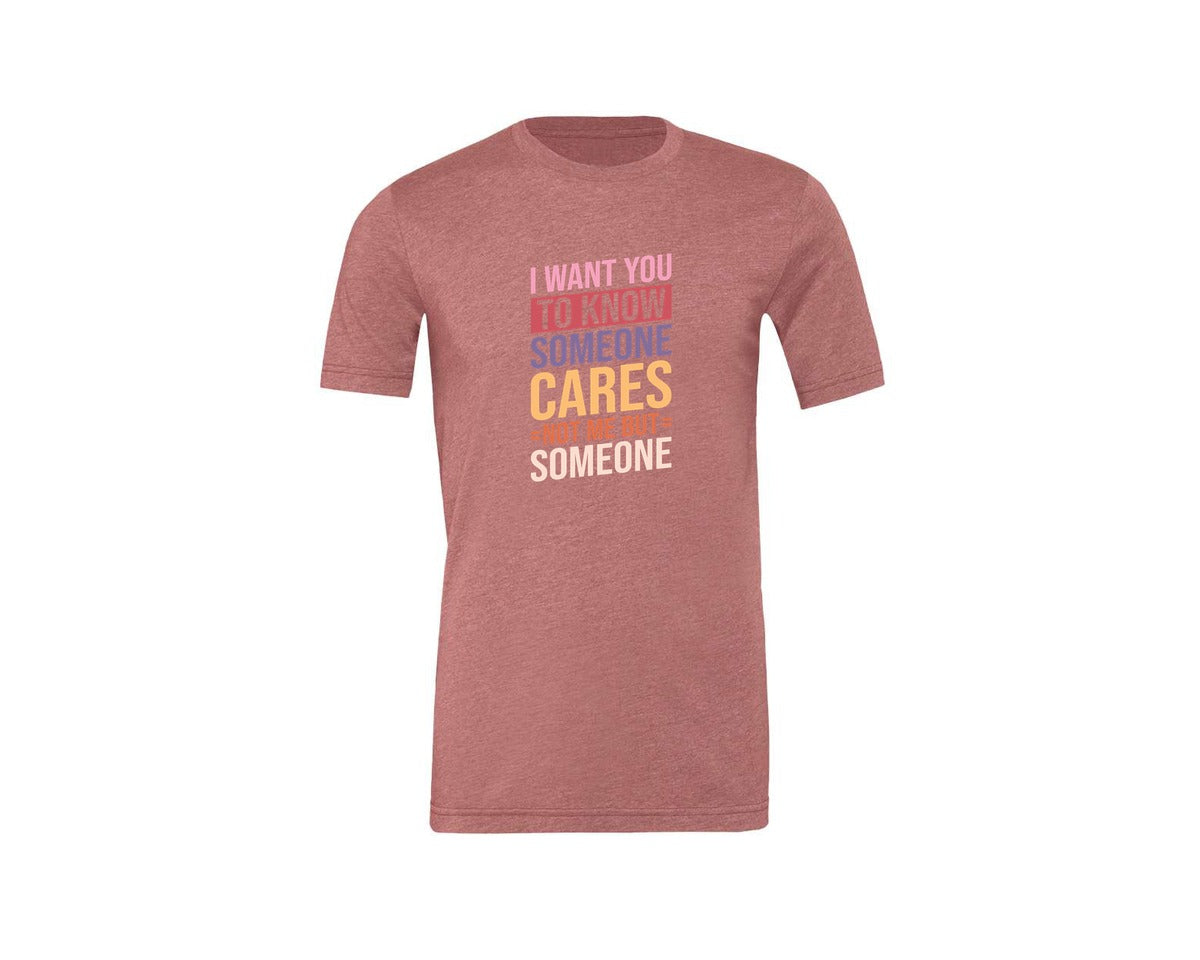 brand:Generic|color:Heather Mauve|I Want You To Know Someone Cares Not Me Graphic T-Shirt