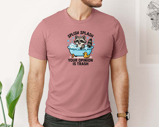 Splish Splash Your Opinion Is Trash 23 Graphic T-Shirt