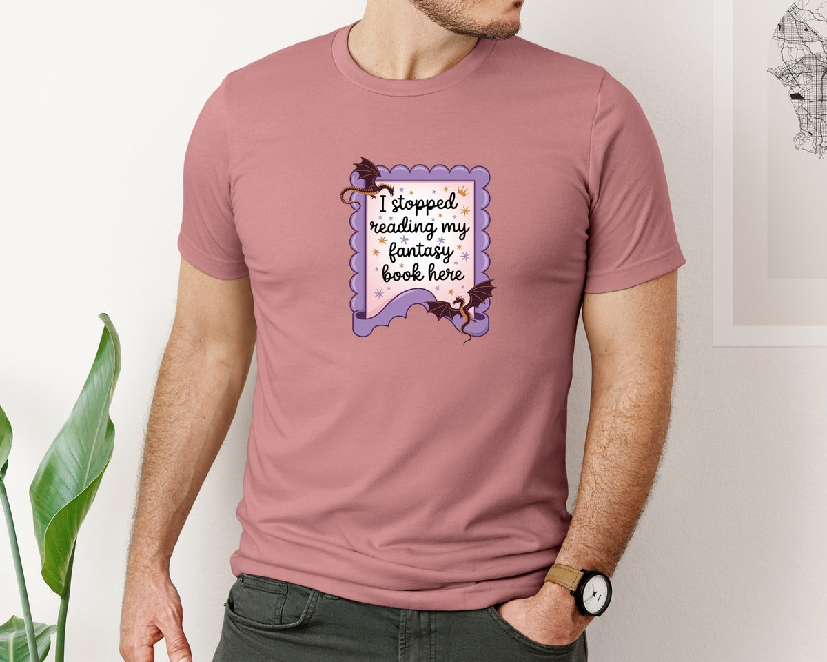 brand:Bella Canvas|color:Heather Mauve|I Stopped Reading My Fantasy Book Here 4 Graphic T-Shirt