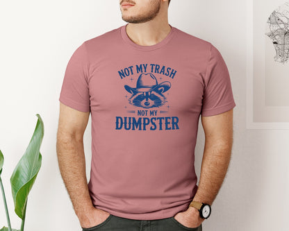 brand:Bella Canvas|color:Heather Mauve|Not My Trash Not My Dumpster T Shirt 2 Graphic T-Shirt