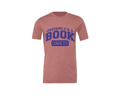 brand:Generic|color:Heather Mauve|Pretend Im A Book Character Book Lover 2 Graphic T-Shirt