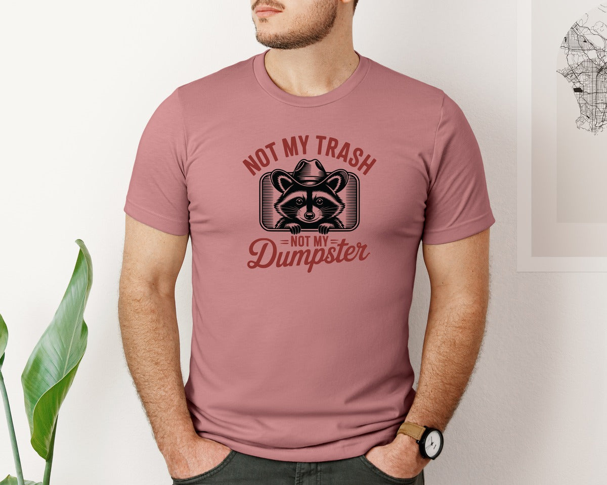 brand:Bella Canvas|color:Heather Mauve|Not My Trash Not My Dumpster Svgsnarky Graphic T-Shirt
