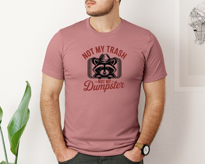 brand:Bella Canvas|color:Heather Mauve|Not My Trash Not My Dumpster Svgsnarky Graphic T-Shirt