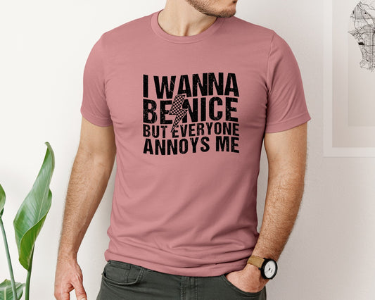 I Wanna Be Nice Adult Humor Graphic T-Shirt