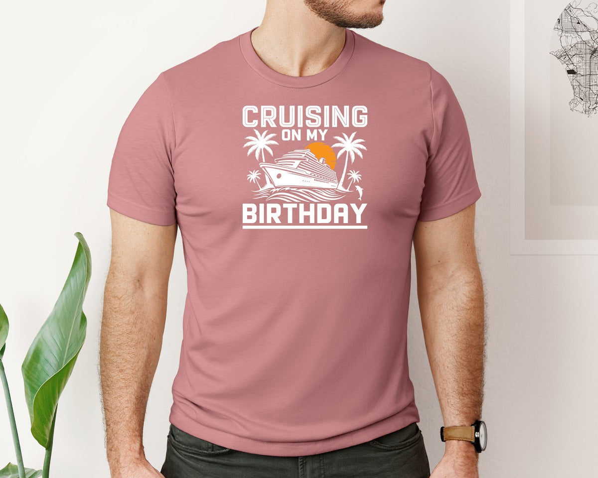 brand:Bella Canvas|color:Heather Mauve|Cruising On My Birthday Funny Cruise Graphic T-Shirt