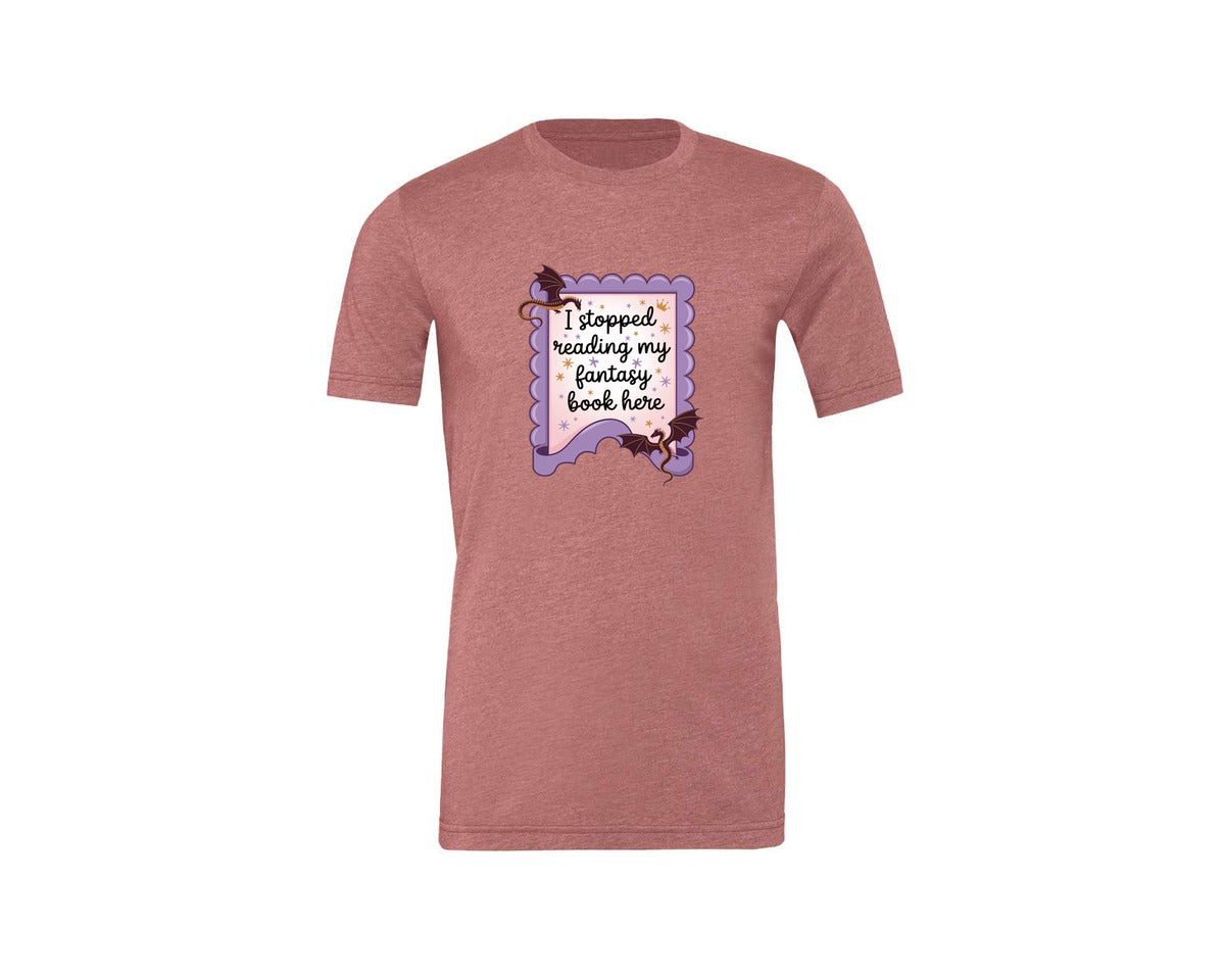 brand:Generic|color:Heather Mauve|I Stopped Reading My Fantasy Book Here 4 Graphic T-Shirt