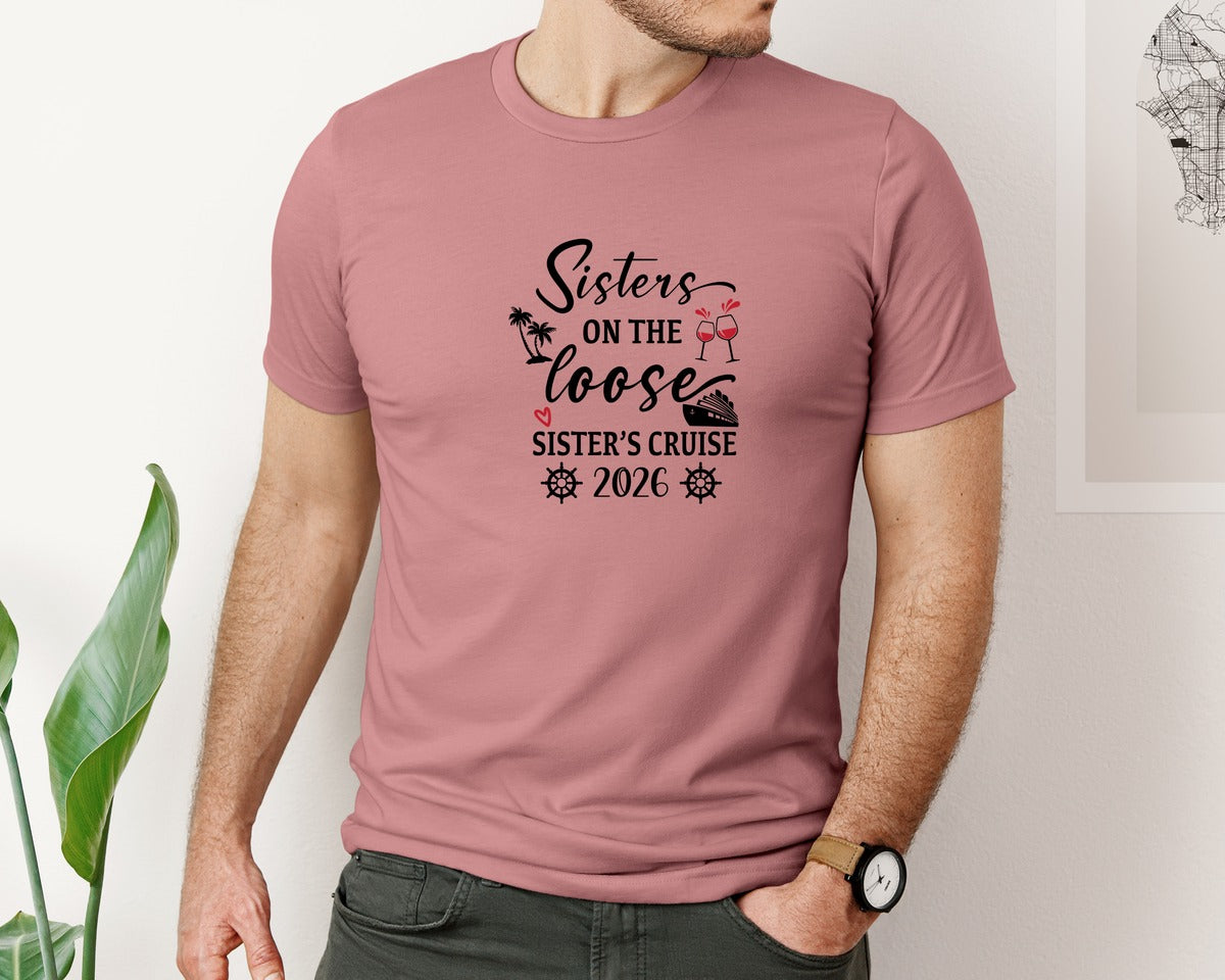 brand:Bella Canvas|color:Heather Mauve|Sisters On The Loose Sisters Cruise 2026 Graphic T-Shirt