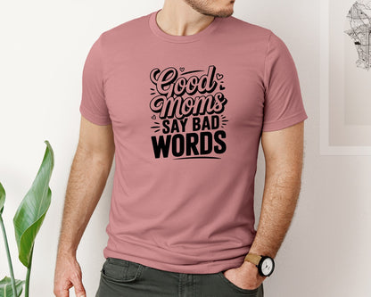 brand:Bella Canvas|color:Heather Mauve|Good Moms Say Bad Words 66 Graphic T-Shirt