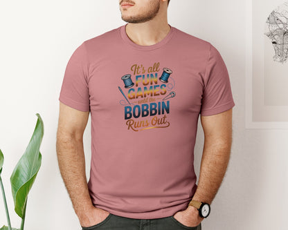 brand:Bella Canvas|color:Heather Mauve|Its All Fun Games Until The Bobbin Graphic T-Shirt