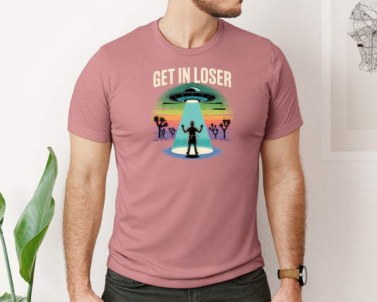 Get In Loser Alien Abduction Funny Graphic T-Shirt