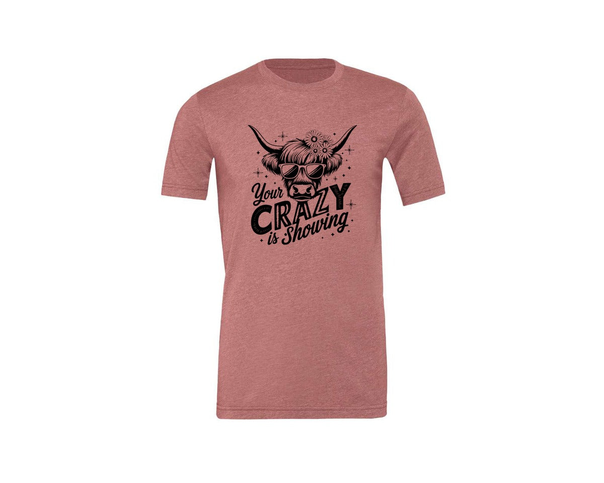 brand:Generic|color:Heather Mauve|Your Crazy Is Showing T Shirt Design Graphic T-Shirt
