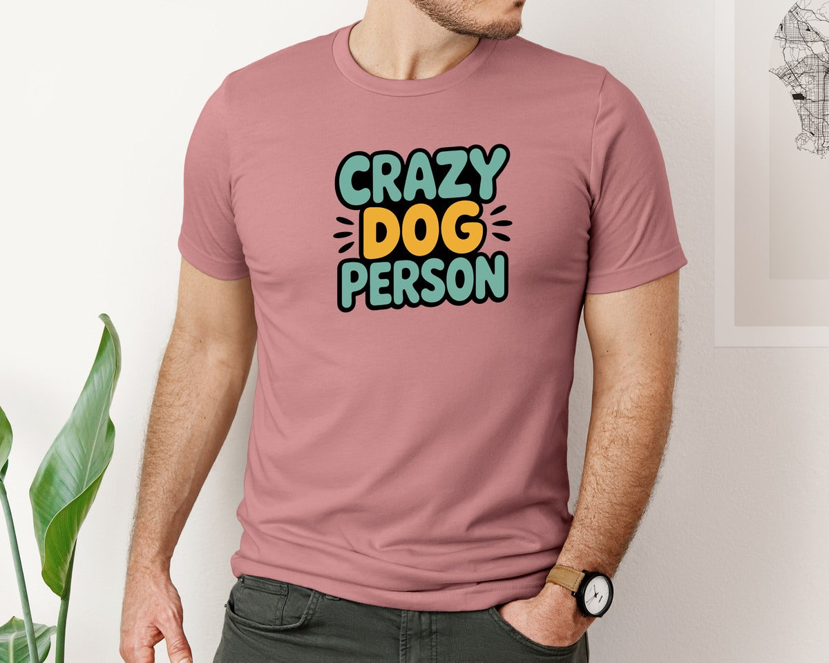 brand:Bella Canvas|color:Heather Mauve|Crazy Dog Person Typography T Shirt Graphic T-Shirt