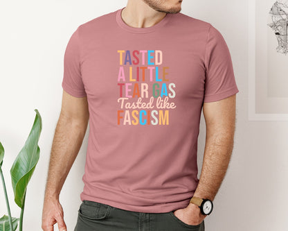 brand:Bella Canvas|color:Heather Mauve|Tasted A Little Tear Gas Tasted Like Fas Graphic T-Shirt