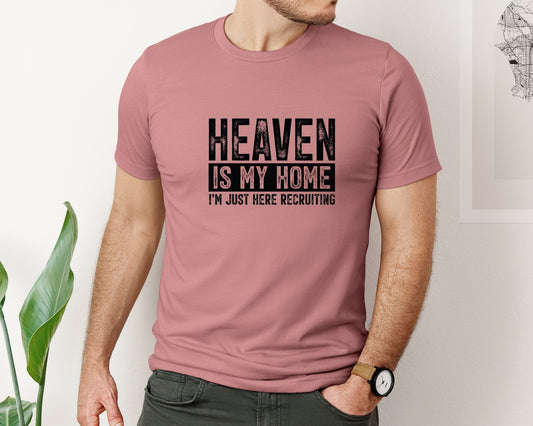 Heaven Is My Home Im Just Here Graphic T-Shirt
