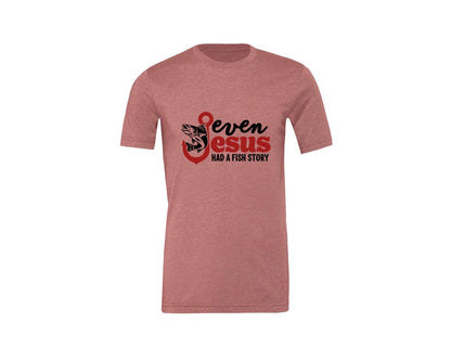 brand:Generic|color:Heather Mauve|Even Jesus Had A Fish Story 3 Graphic T-Shirt