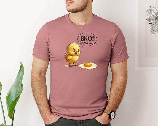 Bro Is That You Funny Chick Graphic T-Shirt