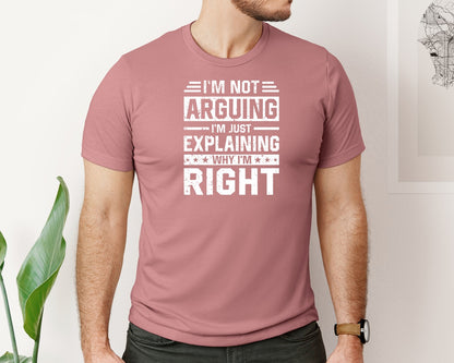 brand:Bella Canvas|color:Heather Mauve|Im Not Arguing Funny Valentines Day Graphic T-Shirt