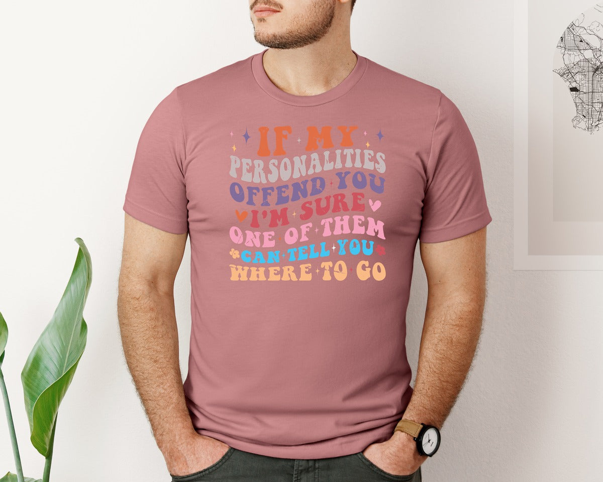 brand:Bella Canvas|color:Heather Mauve|If My Personalities Offend You Snarky Graphic T-Shirt