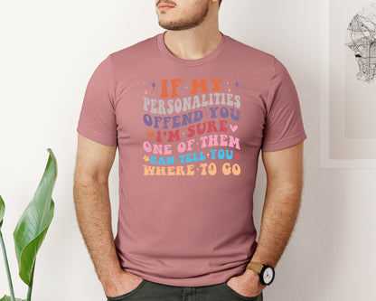 brand:Bella Canvas|color:Heather Mauve|If My Personalities Offend You Snarky Graphic T-Shirt