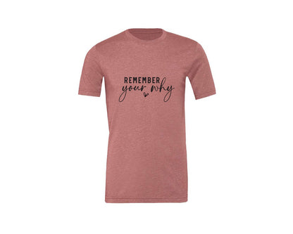 brand:Generic|color:Heather Mauve|Remember Your Why Inspirational 2 Graphic T-Shirt