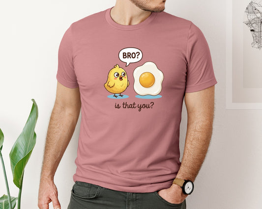 Bro Is That You Chick Sarcastic Egg Tshirt 2 Graphic T-Shirt