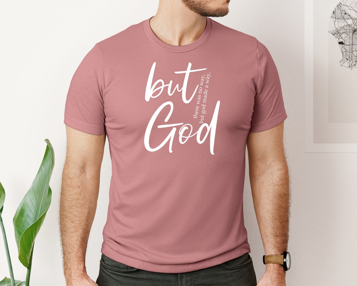 brand:Bella Canvas|color:Heather Mauve|But God But God Shirt 2 Graphic T-Shirt
