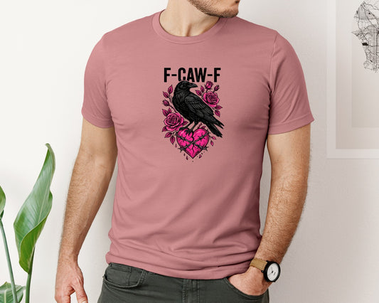 F Caw F Crow Valentines Day Graphic T-Shirt
