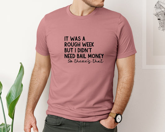 Sarcastic Funny Gift Rough Graphic T-Shirt