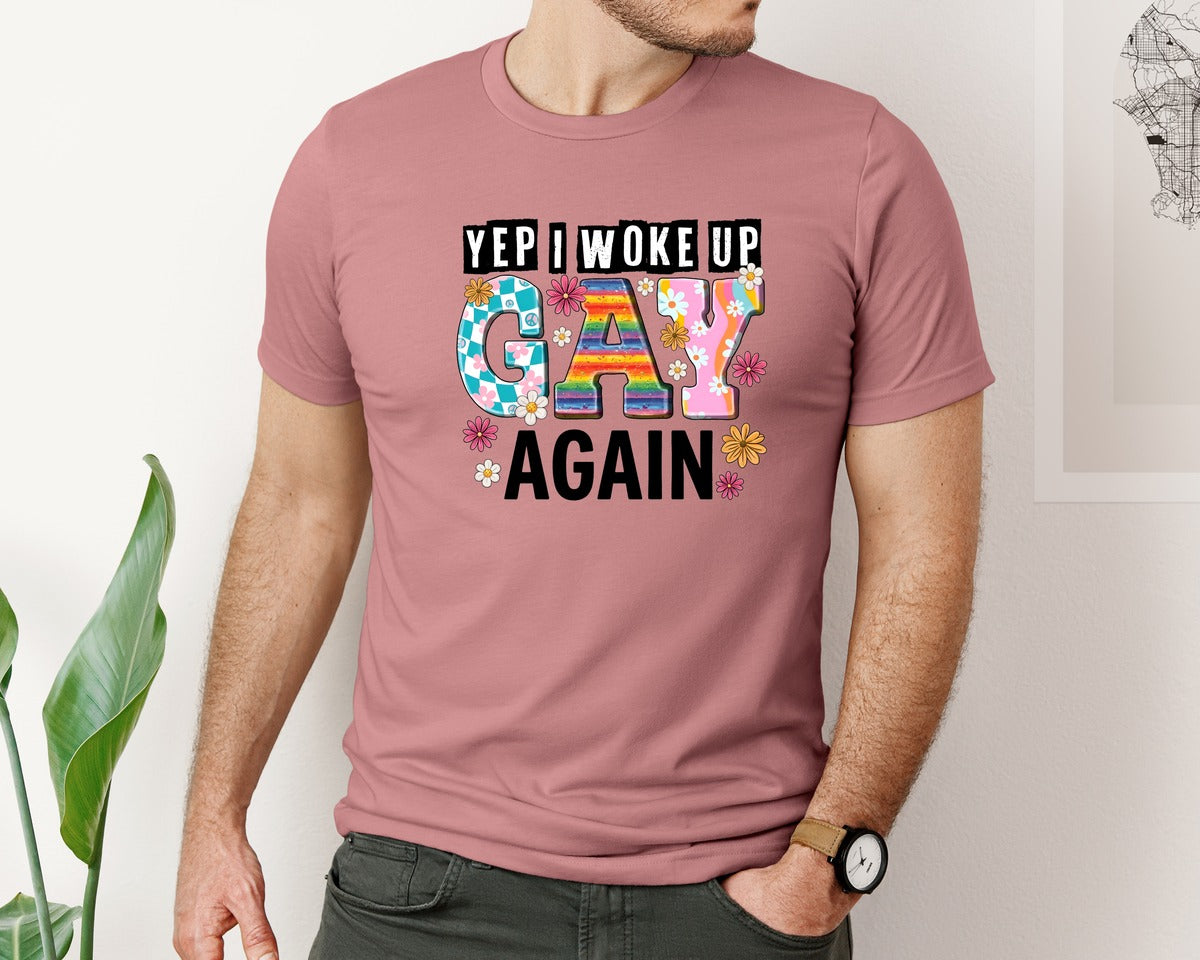 brand:Bella Canvas|color:Heather Mauve|Yep I Woke Up Gay Again Pride Art Graphic T-Shirt