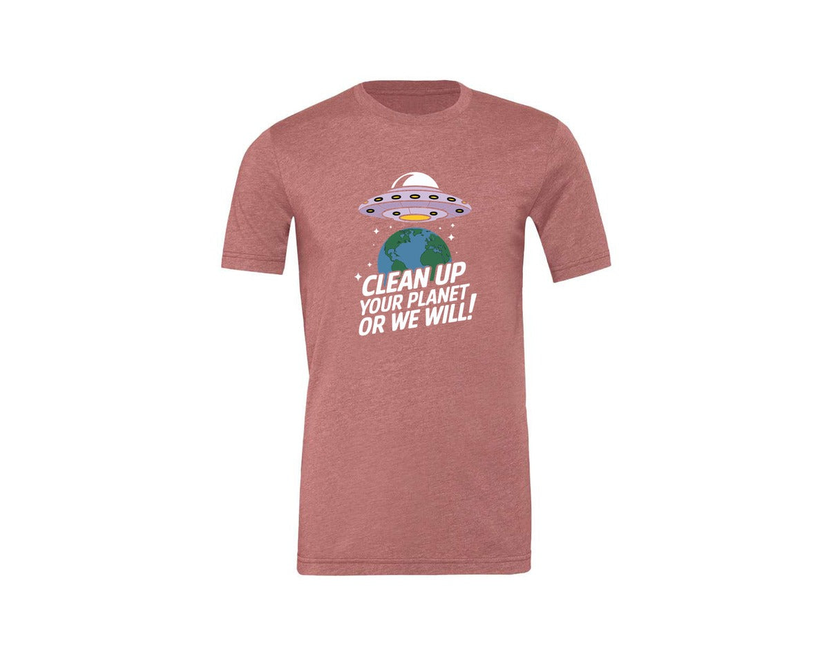 brand:Generic|color:Heather Mauve|Clean Up Your Planet Or We Will Funny 2 Graphic T-Shirt